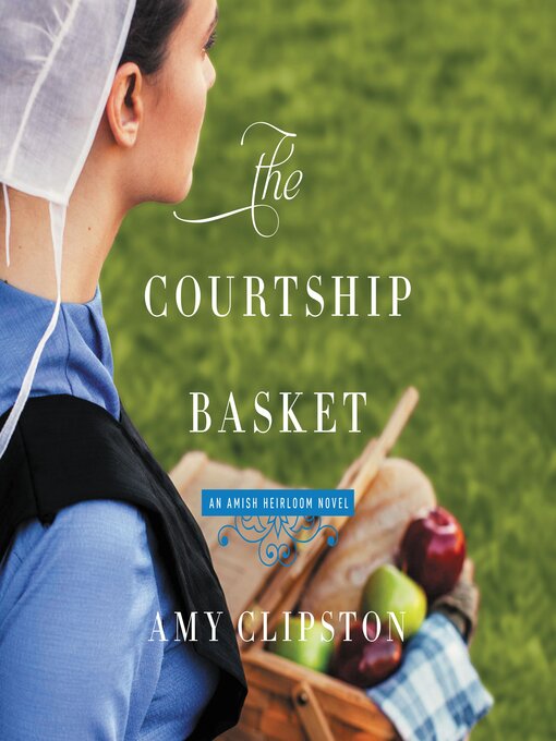 Title details for The Courtship Basket by Amy Clipston - Wait list